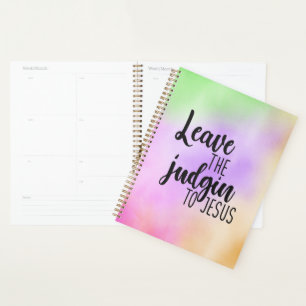Leave The Judgin To Jesus Planner