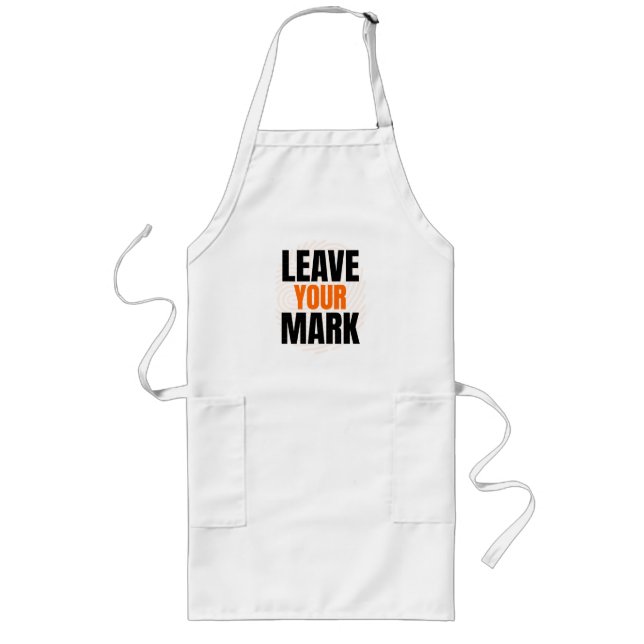 Leave Your Mark – Bold Motivational Typography Des Long Apron (Front)