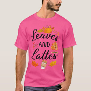 Leaves and Lattes Fall Coffee Autumn Thanksgiving  T-Shirt