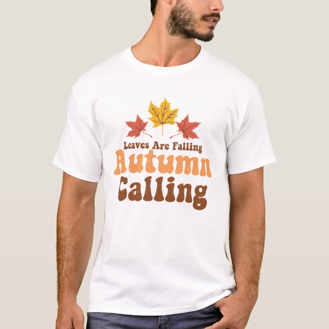 Leaves are Falling Autumn Calling Pumpkin T-Shirt (Front)