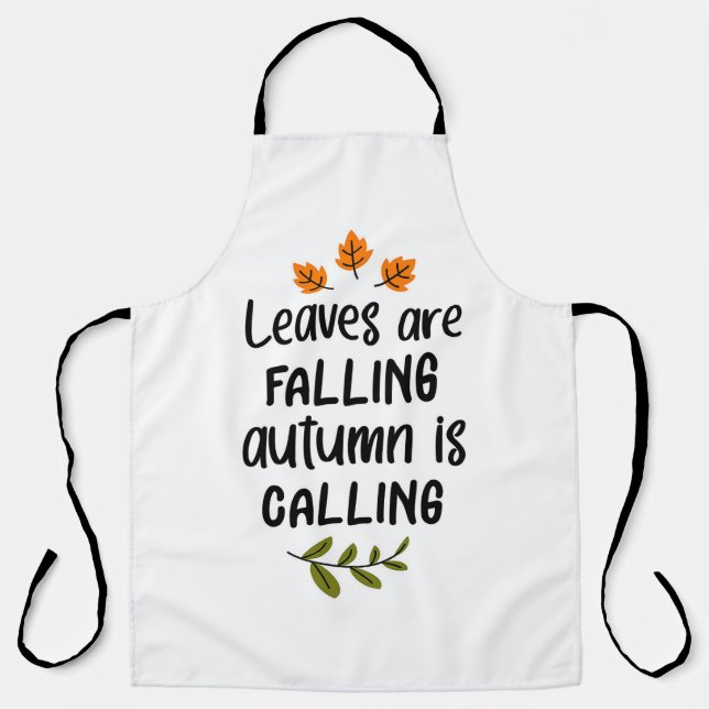 Leaves are falling, Autumn is calling Apron (Front)