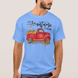 Leaves Are Falling Autumn Is Calling, Autumn Red T T-Shirt