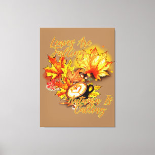 Leaves Are Falling... Autumn Is Calling Canvas Print