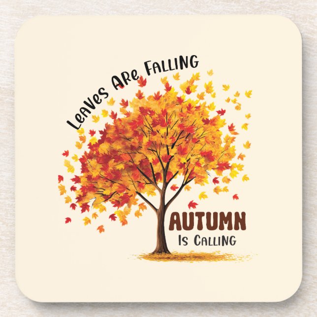 Leaves Are Falling, Autumn Is Calling – Cozy Fall  Coaster (Front)