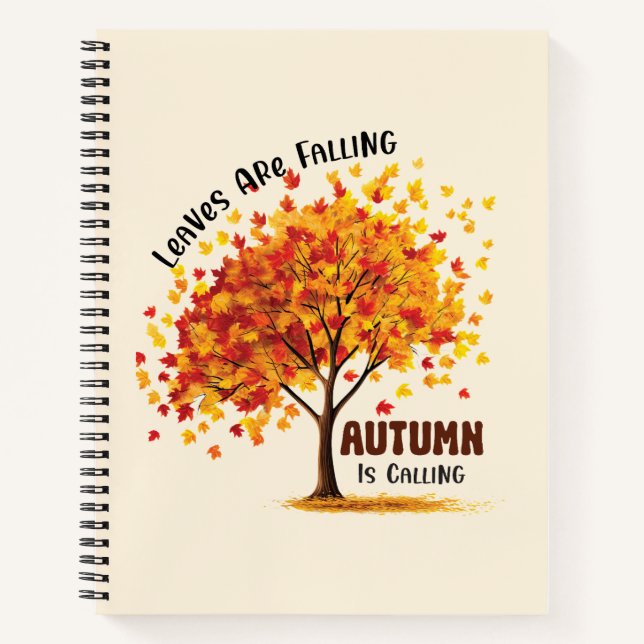 Leaves Are Falling, Autumn Is Calling – Cozy Fall  Notebook (Front)