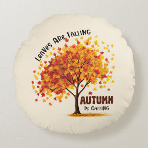 Leaves Are Falling, Autumn Is Calling – Cozy Fall  Round Pillow