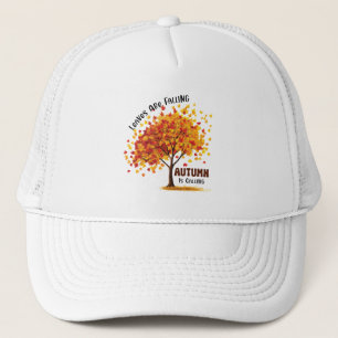 Leaves Are Falling, Autumn Is Calling – Cozy Fall Trucker Hat