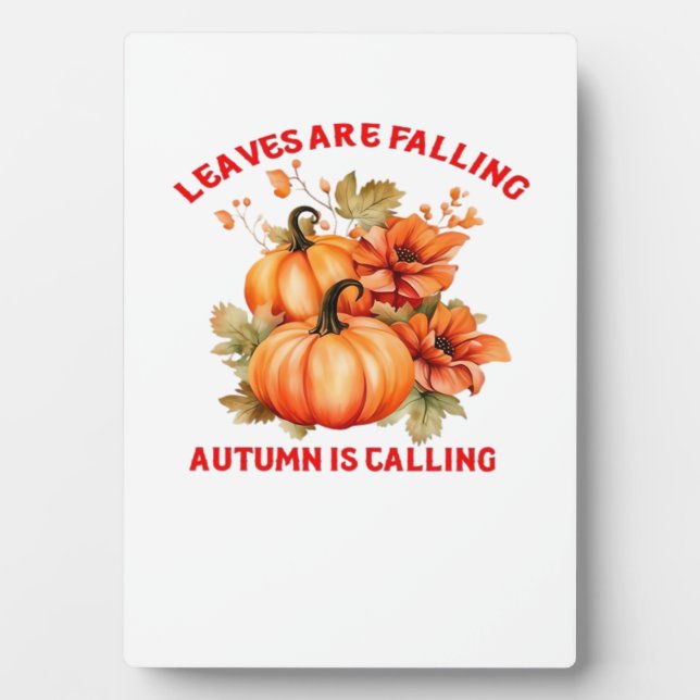 Leaves Are Falling Autumn Is Calling Design Classi Plaque (Front)