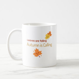 Leaves are falling autumn is calling fall mug