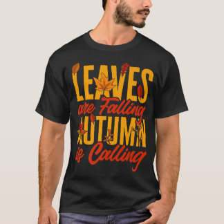 Leaves are Falling Autumn is Calling Pumpkin Hallo T-Shirt