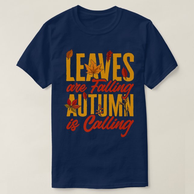 Leaves Are Falling Autumn Is Calling Pumpkin Hallo T-Shirt (Design Front)