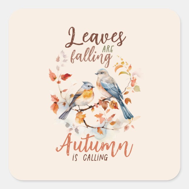 Leaves Are Falling, Autumn is Calling Square Sticker (Front)