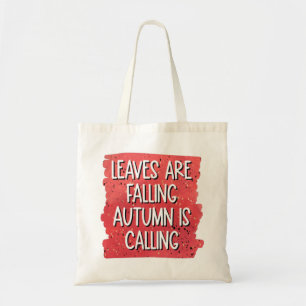 Leaves Are Falling, Autumn Is Calling Tote Bag