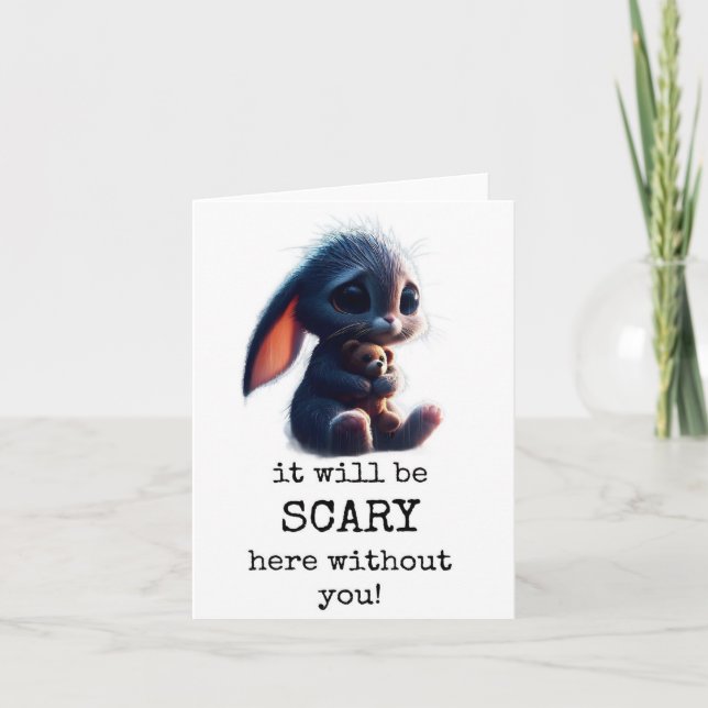 Leaving Card, Scary Here Without You, Cute Card (Front)