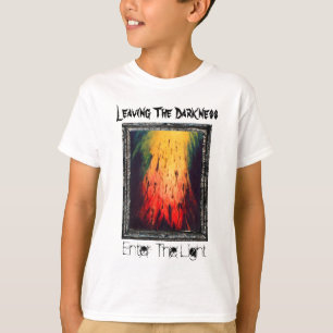 Leaving The Darkness Enter The Light T-Shirt
