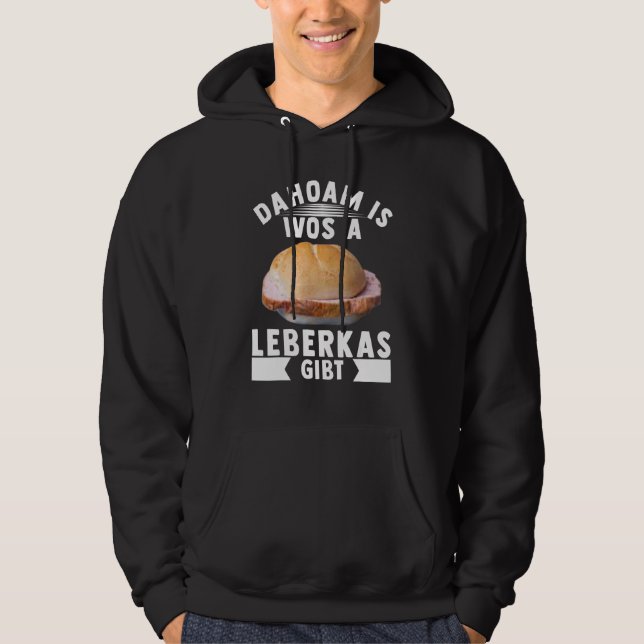 Leberkas  Fleischwurst Lower Bavaria, Meat Cheese  Hoodie (Front)