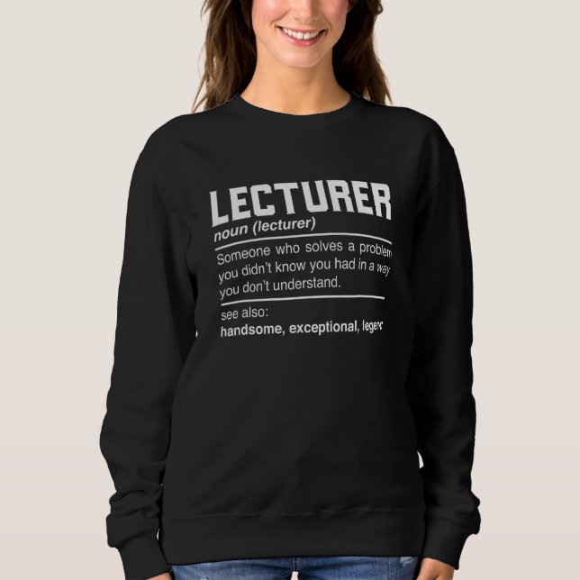 Lecturer Definition  Professor Reader Speaker Noun Sweatshirt (Front)