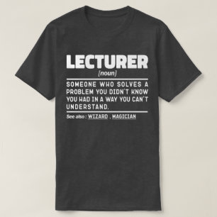 Lecturer Noun Public Speaker Teaching Memes Funny T-Shirt