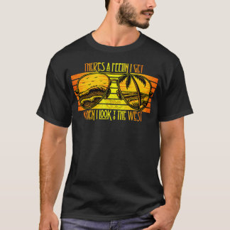 Led Theres A Feeling I Get When Look To The West B T-Shirt