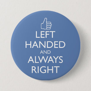 LEFT HANDED AND ALWAYS RIGHT PINBACK BUTTON