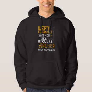 Left Handed Archer Like A Regular Archer Only Way  Hoodie