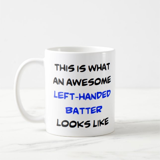left-handed batter, awesome coffee mug (Left)