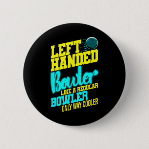 Left Handed Bowler Bowl Byll Humour Bowling Strike 2 Inch Round Button