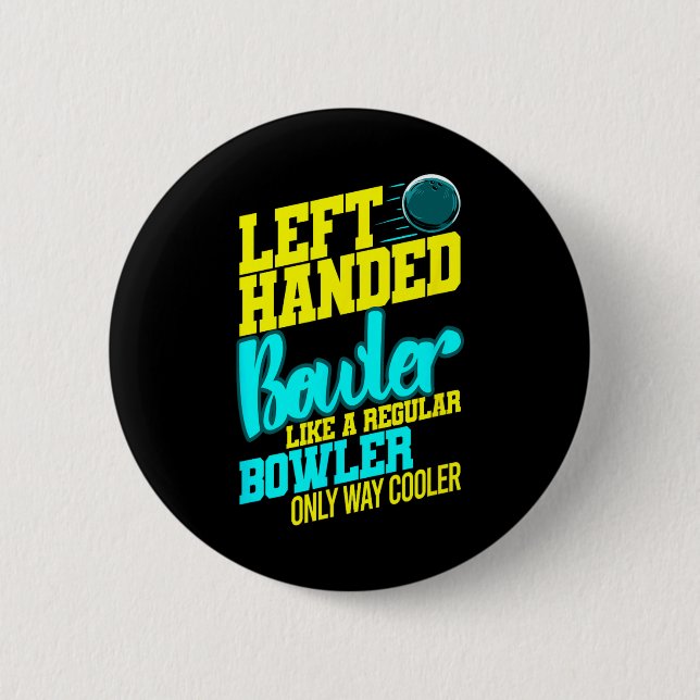 Left Handed Bowler Bowl Byll Humour Bowling Strike 2 Inch Round Button (Front)