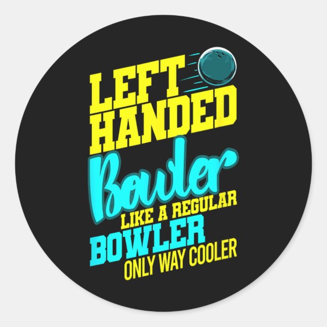 Left Handed Bowler Bowl Byll Humour Bowling Strike Classic Round Sticker (Front)