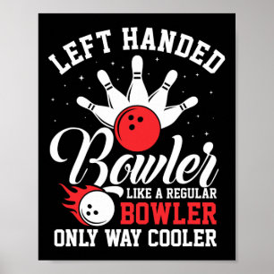 Left Handed Bowler Cool Bowling Pins Strike Sport  Poster