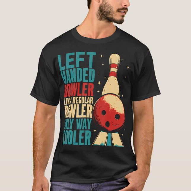 Left Handed Bowler Cool Funny Bowling T-Shirt (Front)