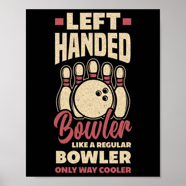 Left Handed Bowler Funny Bowling Left Handed Bowle Poster (Front)