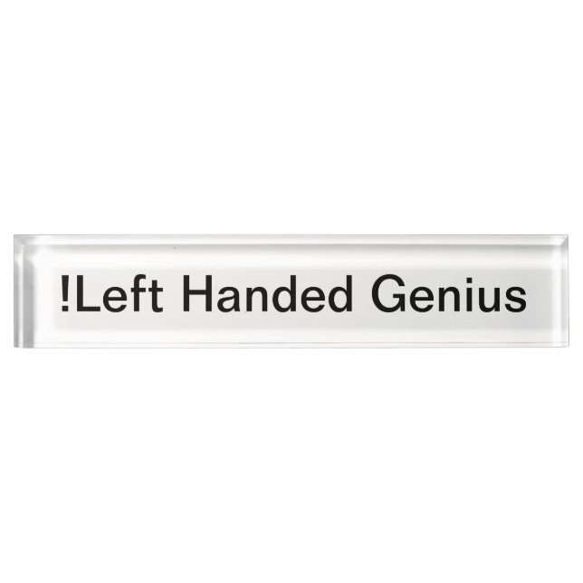 ! Left Handed Genius Nameplate (Front)