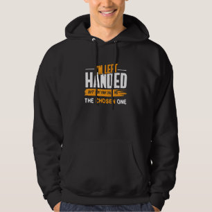 Left Handed I'm Left Handed But You Can Call Me T Hoodie