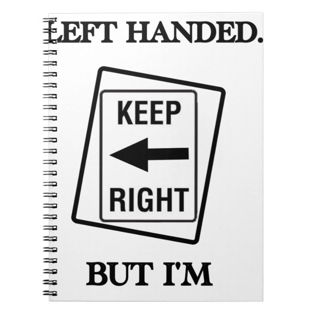 LEFT HANDED IS RIGHT NOTEBOOK (Front)
