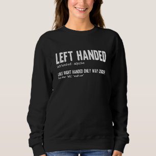 Left Handed Lefty Sweatshirt