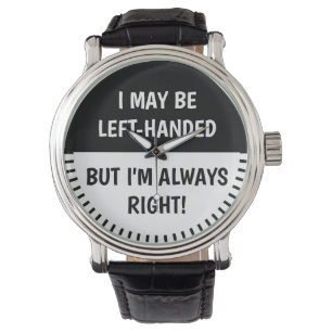 Left-handed people Humor   BLACK WHITE Watch