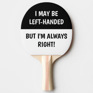Left-handed people Humour | BLACK WHITE Ping Pong Paddle