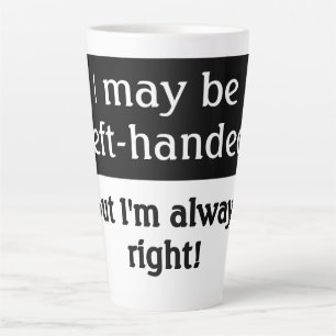 Left-handed people Humour Latte Mug
