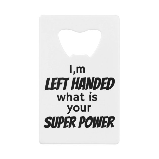 Left Hander's Credit Card Bottle Opener (Front)