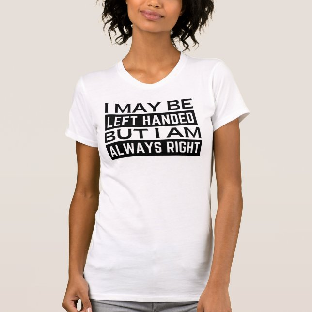 Left Hander's T-Shirt (Front)