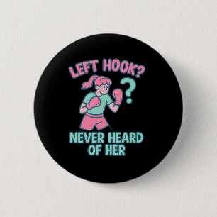 Left Hook Never Heard Of Her Boxing Pun Design  2 Inch Round Button