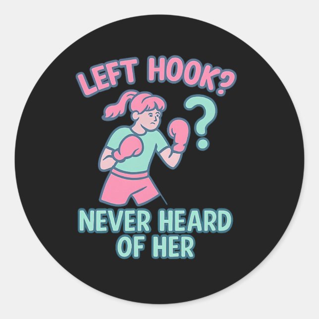 Left Hook Never Heard Of Her Boxing Pun Design  Classic Round Sticker (Front)