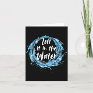 Left It In The Water Baptism Black Card