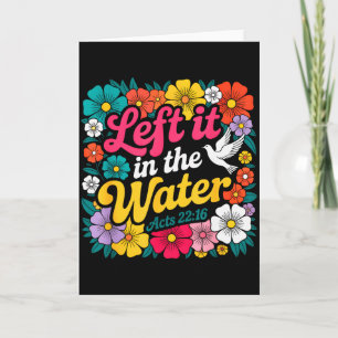 Left It In The Water Baptism Christian Baptized Bo Card