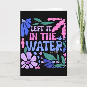 Left It In The Water Baptism Christian Baptized Bo Card