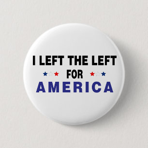 Left The Left For America 2 Inch Round Button