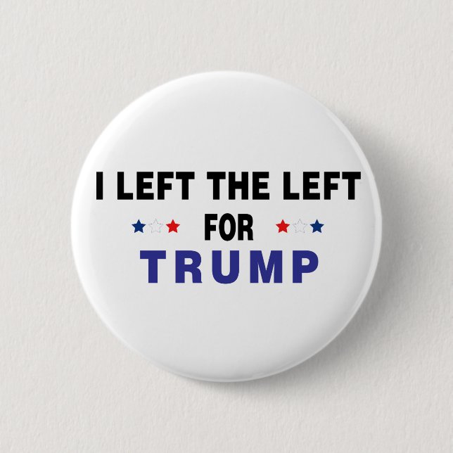 Left The Left For Trump 2 Inch Round Button (Front)