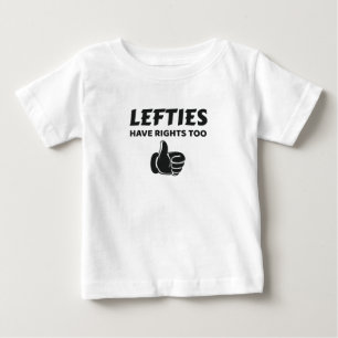 Lefties Have Rights Too Left Handed Gift Baby T-Shirt