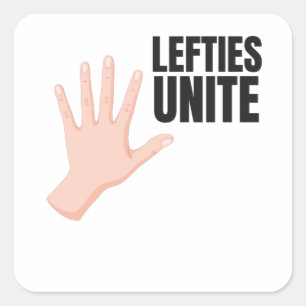 Lefties Unite Left Handed Lefty Gift Square Sticker